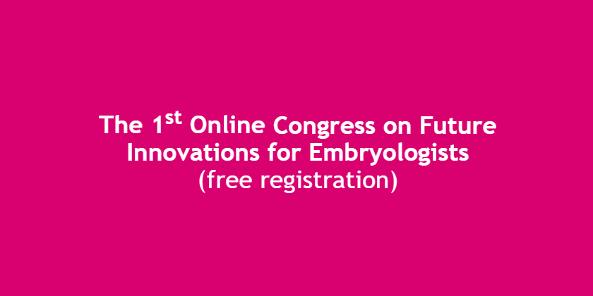 1st Online Congress on Future Innovations for Embryologists